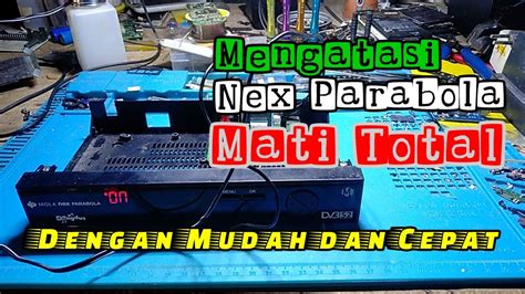 Cara Memperbaiki Digital Nex Parabola Mati Total Dengan Mudah YouTube