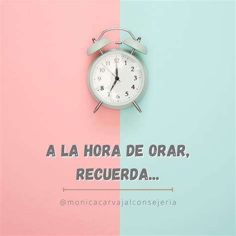 A la hora de orar, recuerda… : Consejeria Biblica Mónica Carvajal