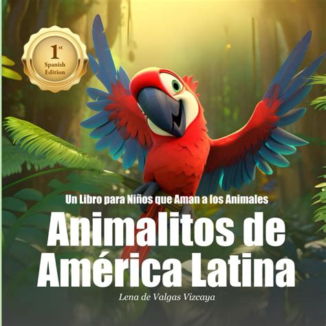 Amazon Animalitos de América Latina Un Libro para Niños que Aman a los Animales Spanish