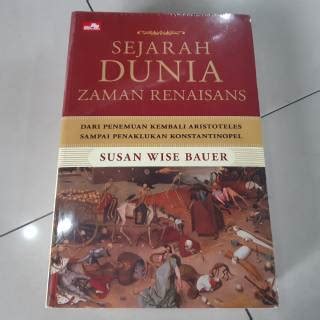 Jual Buku Sejarah Dunia Zaman Renaisans Susan Wise Bauer Shopee