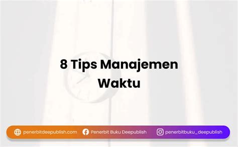 8 Tips Manajemen Waktu Efektif