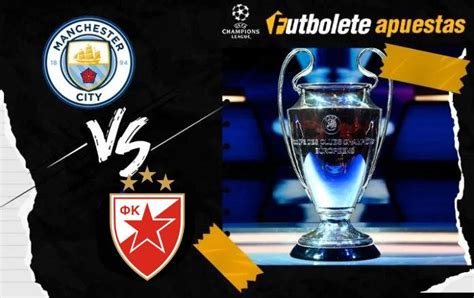 Pron Stico Manchester City Vs Estrella Roja Champions League