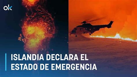 Islandia Declara El Estado De Emergencia Por La Erupci N Del Volc N De