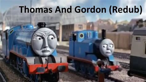 Thomas And Gordon Redub YouTube