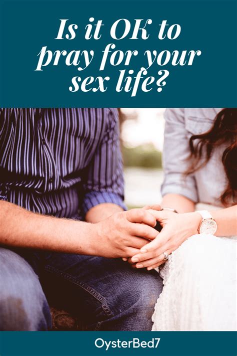 Is It Ok To Pray For Your Sex Life • Bonnys Oysterbed7