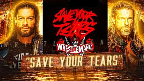 Wwe Wrestlemania 37 Official Theme Song Save Your Tears Wwe