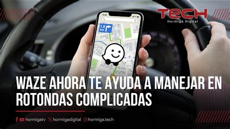 Waze Ahora Te Ayuda A Manejar En Rotondas Complicadas Youtube