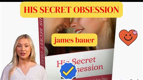 His Secret Obsession ⚠️alert⚠️his Secret Obsession James Bauer His