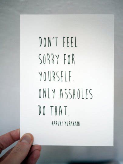 I Dont Feel Sorry For You Quotes Quotesgram