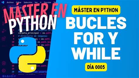 Los Bucles For Y While Con Ejercicios Resueltos Y Proyecto Python