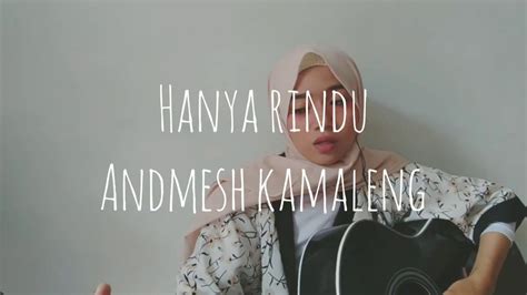 Cover Hanya Rindu Andmesh Kamaleng Youtube