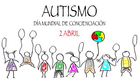 2 de abril Día Mundial de Concienciación sobre el Autismo Colegio