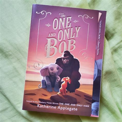 The One and Only Bob by Katherine Applegate (Sequel to The One and Only ...