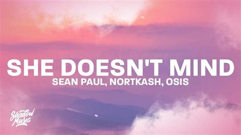 Sean Paul She Doesn T Mind Nortkash Osis Remix Lyrics Hour