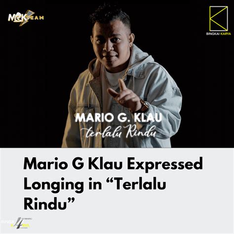 Mario G Klau Expressed Longing In Terlalu Rindu