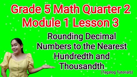 Math 5 Quarter 2 Module 1 Lesson 3 Rounding Decimal Numbers To The Nearest Hundredth And