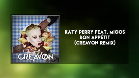 Katy Perry feat. Migos - Bon Appétit (CREAVON Remix) - YouTube