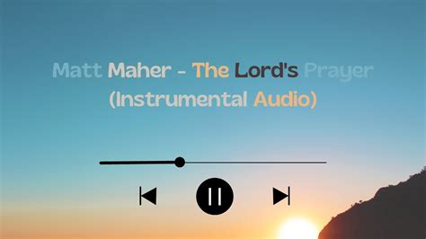 The Lord S Prayer Matt Maher Instrumental Audio Youtube