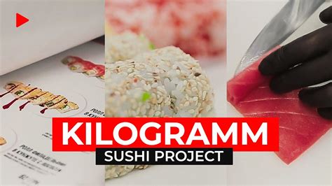 Kilogramm Sushi Project Promotional Video Youtube