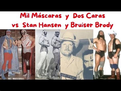 Mil Máscaras y Dos Caras vs Stan Hansen y Bruiser Brody YouTube