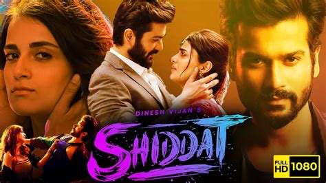 Shiddat Full Movie Sunny Kaushal Radhika Madan Mohit Raina