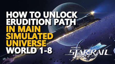 How To Unlock Erudition Path In Main Simulated Universe World 1 8