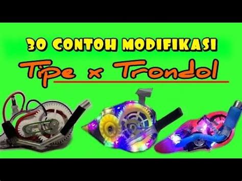 Contoh Modifikasi Tipe X Trondol Cara Membuat Tipex Trondol Bikin