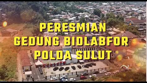 PERESMIAN GEDUNG BIDLABFOR POLDA SULUT YouTube