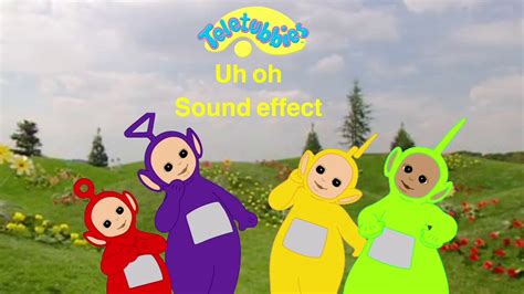 Teletubbies Uh Oh Sound Effect Youtube