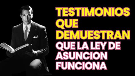 Testimonios Reales De La Ley De Asunci N Neville Goddard Youtube