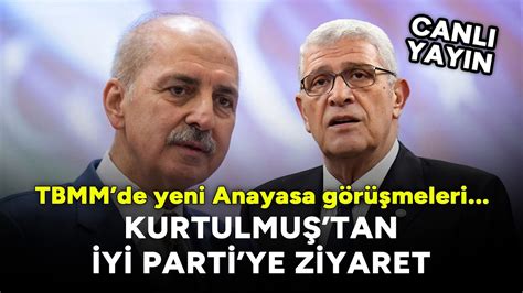 Numan Kurutulmu Tan Y Parti Ye Ziyaret Tbmm De Yeni Anayasa