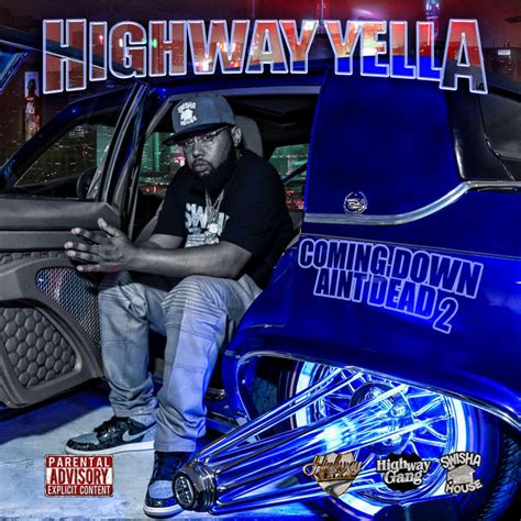 Coming Down Ain T Dead 2 Album By Highway Yella Spotify