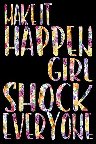 Make It Happen Girl Shock Everyone Weekly Challenges Journal My