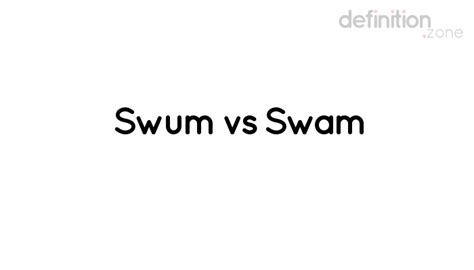 swum  swam differences      definitionzone