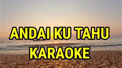 ANDAI KU TAHU KARAOKE Ungu YouTube