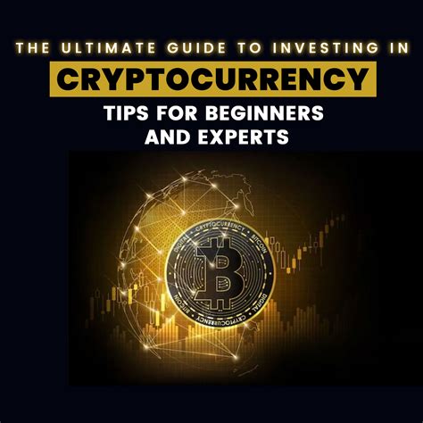 The Ultimate Guide To Investing In Cryptocurrency Tips For Beginners