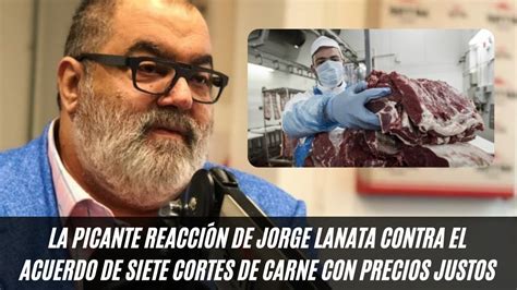 La Picante Reacci N De Jorge Lanata Tras El Acuerdo De Siete Cortes De