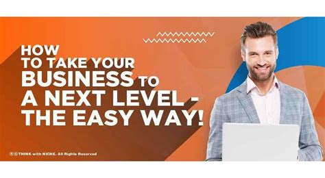 How To Take Your Business To The Next Level The Easy Way