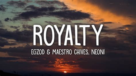 Egzod Maestro Chives Royalty Lyrics Ft Neoni Youtube