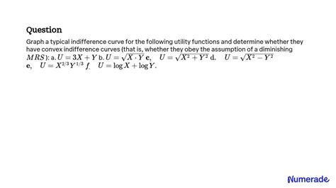 SOLVED Graph A Typical Indifference Curve For The Following Utility