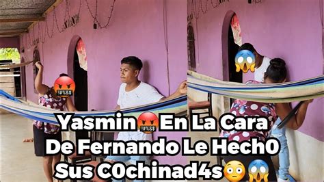 🔴santo Dios Perdio‼️la Razon Por Culpa De Fernando•😱yasmin Asi Defendio