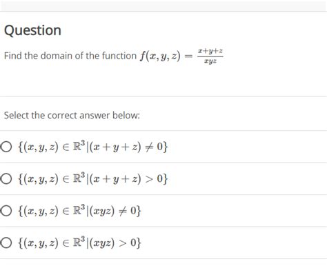 Solved Question Find The Domain Of The Function F X Y Z