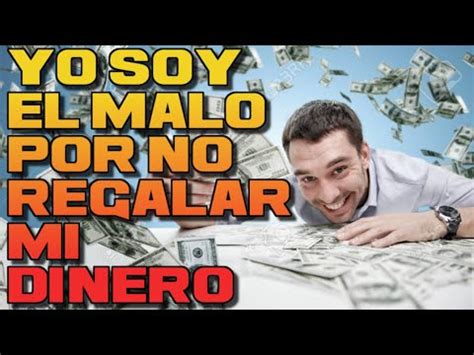 Yo Soy El Malo Por No Regalar Mi Dinero Aita Youtube