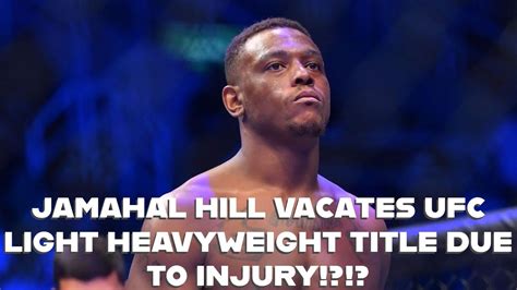 Jamahal Hill Vacates Ufc Light Heavyweight Title Due To Injury