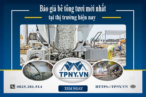 Báo giá bê tông tươi mới nhất tại thị trường hiện nay