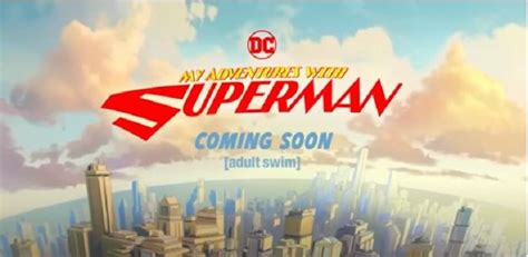 Adult Swim Announces Animated Series ‘my Adventures With Superman’ With A Teaser Trailer