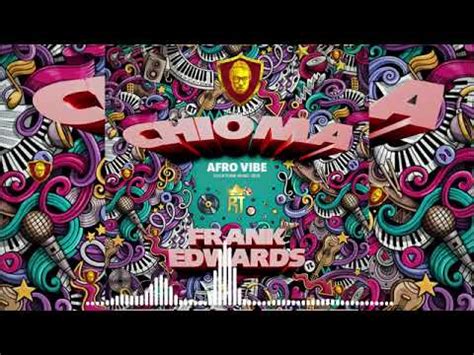 Chioma Afro Remix Audio Frank Edwards Youtube