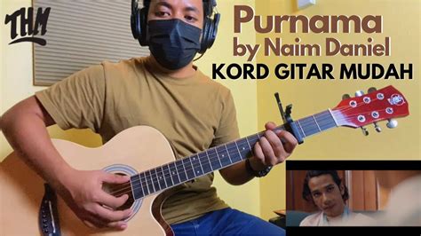 Purnama Naim Daniel Tutorial Kord Mudah Youtube