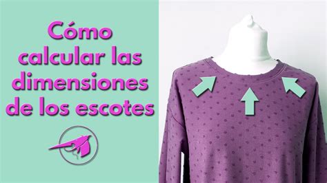 C Mo Calcular Correctamente Las Dimensiones De Los Escotes Y Evitar Que