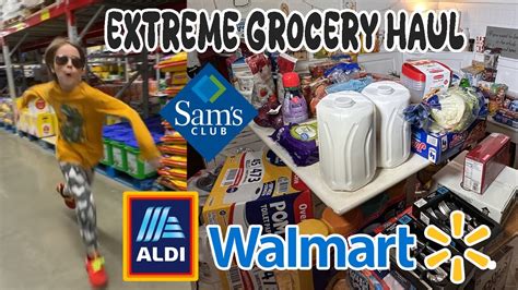 Extreme Grocery Haul Walmart Sams And Aldi Large Haul Youtube